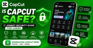 Is CapCut Safe To Use